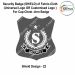 Security Badge (SHIELD) oF Fabric-Cloth (Universal Logo OR Customised Logo ) For Cap-Chest -Arm Badge-Shield Design 22-4 Inch Height