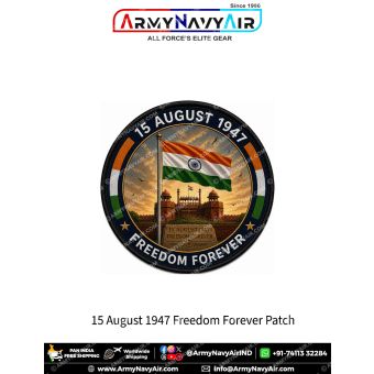 15 August 1947 Freedom Forever Patch featuring Indian National Flag, Red Fort, Independence Day artwork, tricolour elements and black merrow border