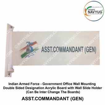 Indian Armed Force -Government Office Wall Mounting Double Sided Designation Acrylic Board with Wall Slide Holder (Can Be Inter Change The Boards)-ASST.COMMANDANT (GEN)