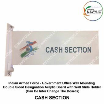 Indian Armed Force -Government Office Wall Mounting Double Sided Designation Acrylic Board with Wall Slide Holder (Can Be Inter Change The Boards)-CASH SECTION
