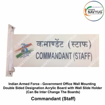 Indian Armed Force -Government Office Wall Mounting Double Sided Designation Acrylic Board with Wall Slide Holder (Can Be Inter Change The Boards)-COMMANDANT STAFF