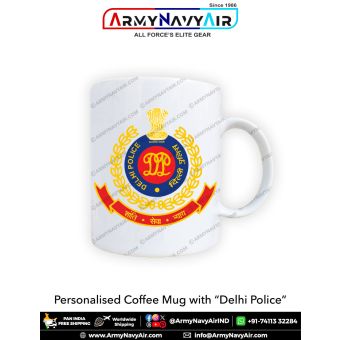 Personalised Coffee Mugs With Delhi Police : ArmyNavyAir.com