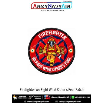 Firefighter We Fight What Others Fear Patch with Firefighter Ladder Hydrant and Rescue Axe