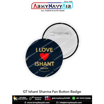 GT Fan Button Badge- I Love Ishant Sharma :ArmyNavyAir.com