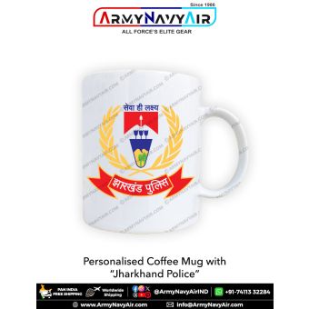 Personalised Coffee Mugs With Jharkhand Police : ArmyNavyAir.com