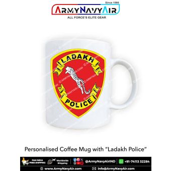 Personalised Coffee Mugs with Ladakh Police : ArmyNavyAir.com