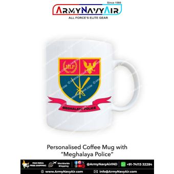 Personalised Coffee Mugs With Meghalaya Police : ArmyNavyAir.com
