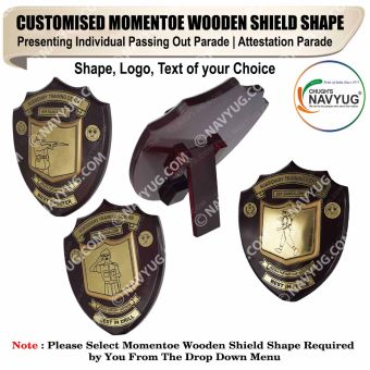 Momentoe Wooden Shield Shape For Passing Out Parade | Attestation Parade -CUSTOMISED OF YOUR CHOICE