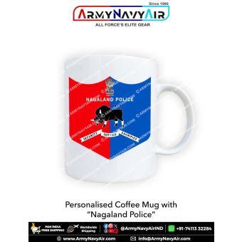 Personalised Coffee Mugs with Nagaland Police : ArmyNavyAir.com