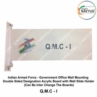 Indian Armed Force -Government Office Wall Mounting Double Sided Designation Acrylic Board with Wall Slide Holder (Can Be Inter Change The Boards)-Q.M.C-I