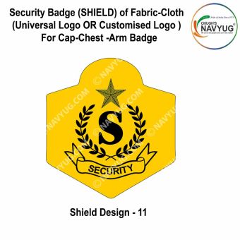 Security Badge (SHIELD) oF Fabric-Cloth (Universal Logo OR Customised Logo ) For Cap-Chest -Arm Badge-Shield Design 11-2 Inch Height