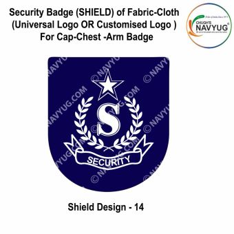 Security Badge (SHIELD) oF Fabric-Cloth (Universal Logo OR Customised Logo ) For Cap-Chest -Arm Badge-Shield Design 14-4 Inch Height