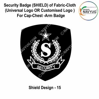 Security Badge (SHIELD) oF Fabric-Cloth (Universal Logo OR Customised Logo ) For Cap-Chest -Arm Badge-Shield Design 15-4 Inch Height