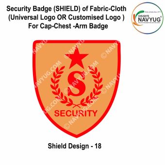 Security Badge (SHIELD) oF Fabric-Cloth (Universal Logo OR Customised Logo ) For Cap-Chest -Arm Badge-Shield Design 18-4 Inch Height