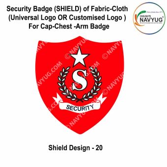Security Badge (SHIELD) oF Fabric-Cloth (Universal Logo OR Customised Logo ) For Cap-Chest -Arm Badge-Shield Design 20-3 Inch Height
