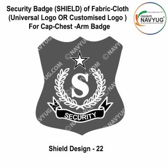 Security Badge (SHIELD) oF Fabric-Cloth (Universal Logo OR Customised Logo ) For Cap-Chest -Arm Badge-Shield Design 22-3 Inch Height