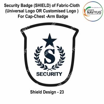 Security Badge (SHIELD) oF Fabric-Cloth (Universal Logo OR Customised Logo ) For Cap-Chest -Arm Badge-Shield Design 23-4 Inch Height