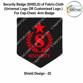 Security Badge (SHIELD) oF Fabric-Cloth (Universal Logo OR Customised Logo ) For Cap-Chest -Arm Badge-Shield Design 25-4 Inch Height
