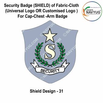 Security Badge (SHIELD) oF Fabric-Cloth (Universal Logo OR Customised Logo ) For Cap-Chest -Arm Badge-Shield Design 31-3 Inch Height