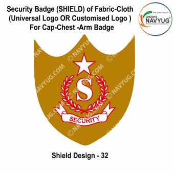 Security Badge (SHIELD) oF Fabric-Cloth (Universal Logo OR Customised Logo ) For Cap-Chest -Arm Badge-Shield Design 32-3 Inch Height