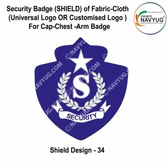 Security Badge (SHIELD) oF Fabric-Cloth (Universal Logo OR Customised Logo ) For Cap-Chest -Arm Badge-Shield Design 34-3 Inch Height