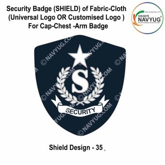 Security Badge (SHIELD) oF Fabric-Cloth (Universal Logo OR Customised Logo ) For Cap-Chest -Arm Badge-Shield Design 35-2 Inch Height