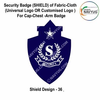 Security Badge (SHIELD) oF Fabric-Cloth (Universal Logo OR Customised Logo ) For Cap-Chest -Arm Badge-Shield Design 36-2 Inch Height