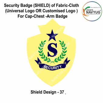 Security Badge (SHIELD) oF Fabric-Cloth (Universal Logo OR Customised Logo ) For Cap-Chest -Arm Badge-Shield Design 37-4 Inch Height