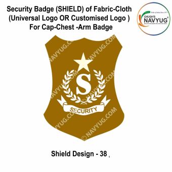 Security Badge (SHIELD) oF Fabric-Cloth (Universal Logo OR Customised Logo ) For Cap-Chest -Arm Badge-Shield Design 38-2 Inch Height