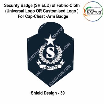 Security Badge (SHIELD) oF Fabric-Cloth (Universal Logo OR Customised Logo ) For Cap-Chest -Arm Badge-Shield Design 39-4 Inch Height