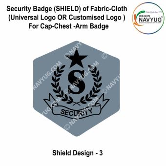 Security Badge (SHIELD) oF Fabric-Cloth (Universal Logo OR Customised Logo ) For Cap-Chest -Arm Badge-Shield Design 3-3 Inch Height