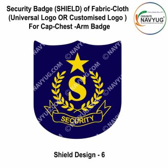 Security Badge (SHIELD) oF Fabric-Cloth (Universal Logo OR Customised Logo ) For Cap-Chest -Arm Badge-Shield Design 6-2 Inch Height