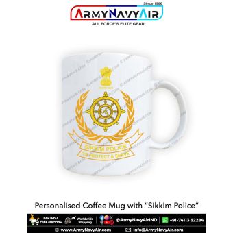 Personalised Coffee Mugs with Sikkim Police : ArmyNavyAir.com