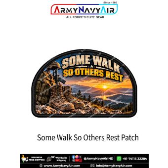 Some Walk So Others Rest military tribute arch patch featuring rugged combat boots, tactical backpack, helmet and rifle against a golden mountain sunset