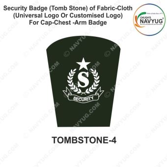Security Badge (Tomb Stone) oF Fabric-Cloth (Universal Logo OR Customised Logo ) For Cap-Chest -Arm Badge-TS Design 4-3 Inch Height
