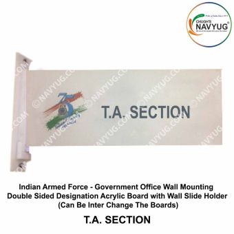Indian Armed Force -Government Office Wall Mounting Double Sided Designation Acrylic Board with Wall Slide Holder (Can Be Inter Change The Boards)-T.A.SECTION